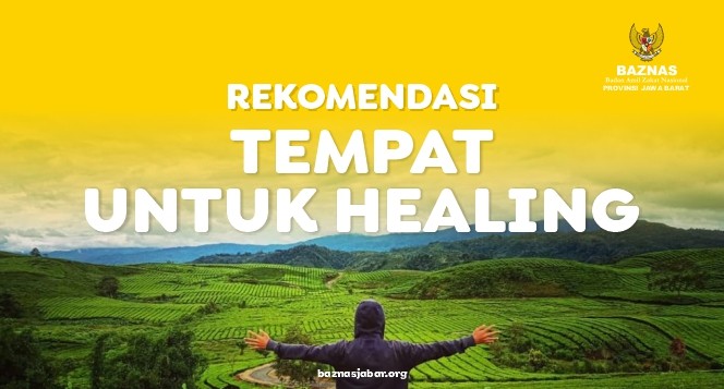 Tempat Paling Cocok Untuk Healing