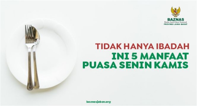 Tidak Hanya Ibadah, Ini 5 Manfaat Puasa Senin Kamis