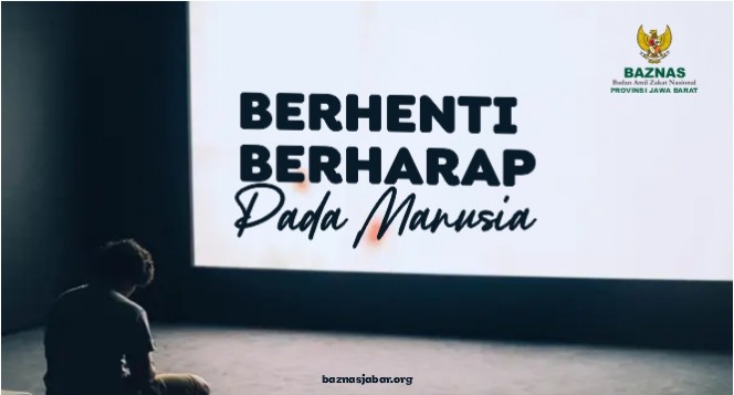 Berhenti Berharap Pada Manusia