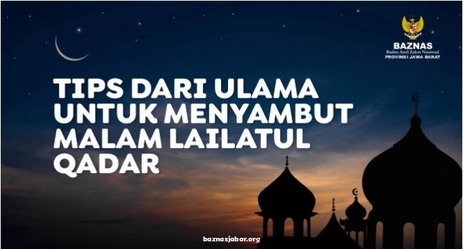 Tips dari Ulama untuk Menyambut Malam Lailatul Qadar