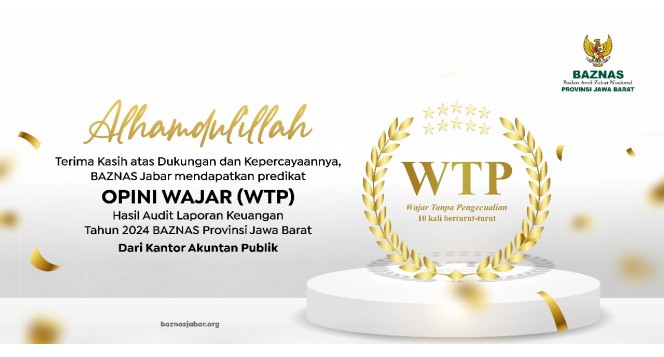 BAZNAS Jabar Raih Opini WTP ke-10 Berturut-turut, Bukti Transparansi dan Akuntabilitas Pengelolaan Dana Umat