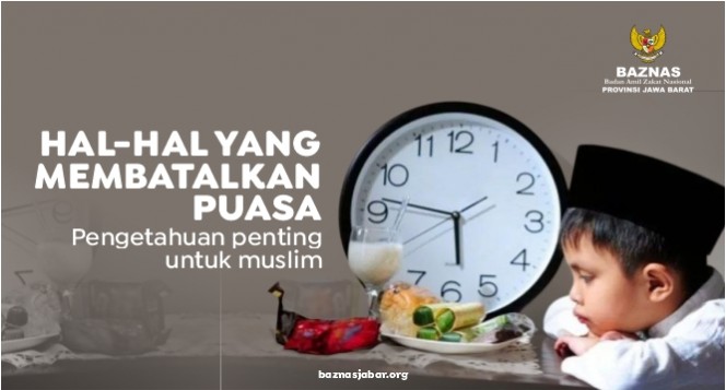 Hal-hal yang membatalkan puasa : pengetahuan penting untuk muslim